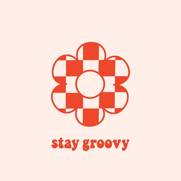 Vector eslogan retro de los setenta stay groovy con flores a cuadros en estilo vintage