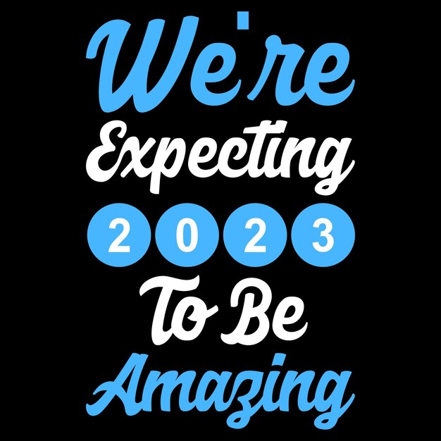 Esperamos que 2023 sea una tipografía increíble Camisetas