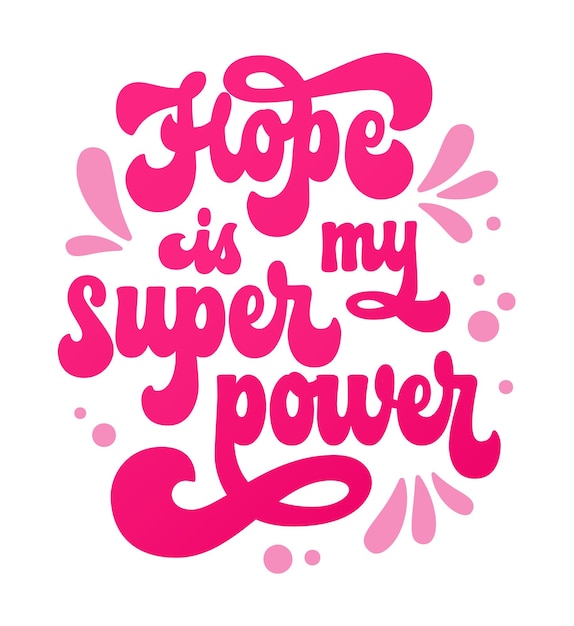 Vector la esperanza es mi frase de letras de motivación dibujada a mano de superpotencia para el mes de concientización sobre el cáncer de mama.