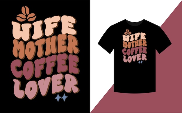 Esposa madre amante del café Día de la madre Diseño de camiseta retro