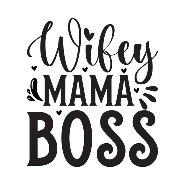 La esposa de la mamá jefe