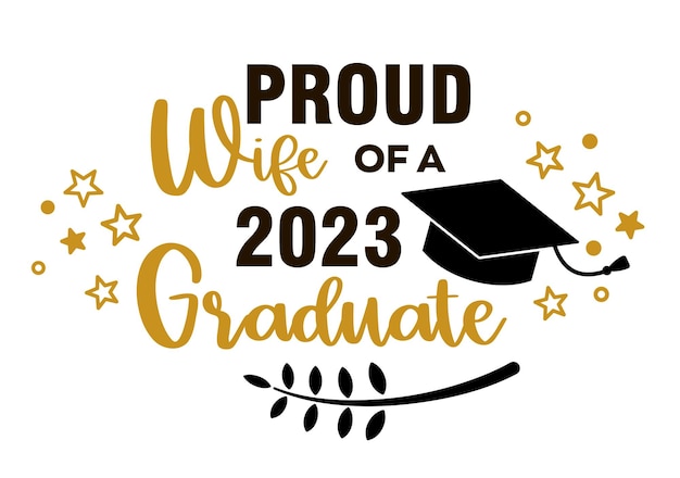 Esposa orgullosa de un graduado de 2023 Inscripción de caligrafía de moda con sombrero negro