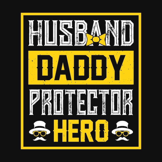 Esposo papá protector héroe Día del padre camiseta tipográfica o diseño de póster