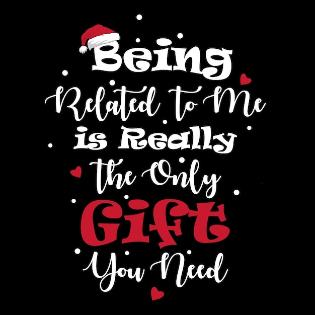 Estar relacionado conmigo es el único regalo que necesitas para Navidad