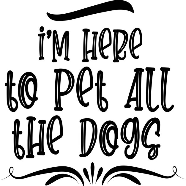 Estoy aquí para acariciar a todos los perros