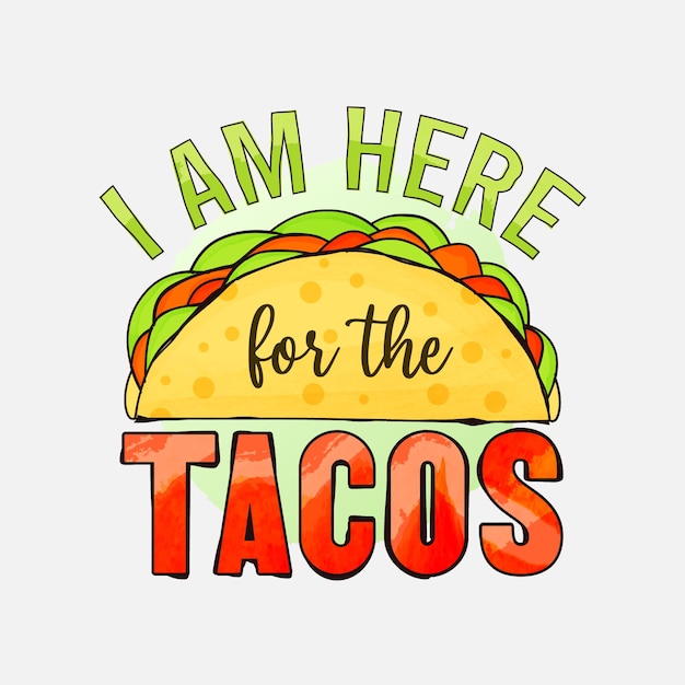 Estoy aquí para el diseño de letras de tacos para carteles de tazas de camisetas y mucho más.