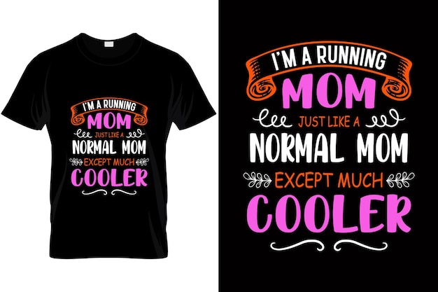 Estoy corriendo mamá como una mamá normal, excepto que es mucho más genial camiseta de mamá diseño de camiseta del día de la madre