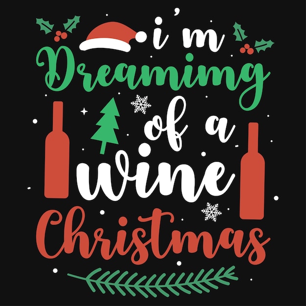 Estoy soñando con un diseño de camiseta con tipografía navideña de vino.