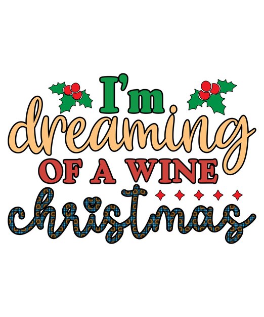 Estoy soñando con una Navidad con vino.