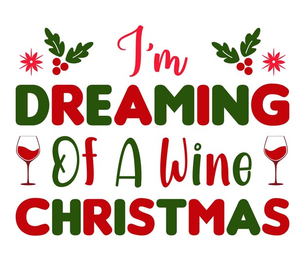 Estoy soñando con un vino Navidad Svg Navidad svg Navidad camisa divertida silueta de Navidad