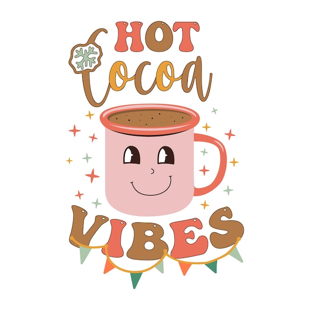 Estupendo estampado navideño con taza esmaltada y cita Vibraciones de cacao caliente Gráficos navideños retro Imágenes prediseñadas vectoriales de stock
