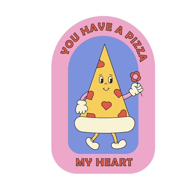 Etiqueta engomada divertida de la historieta Personaje de pizza maravilloso Tienes una pizza mi corazón Concepto de amor Día de San Valentín Te amo un café con leche Ilustración vectorial en estilo retro