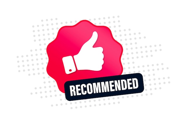 Etiqueta recomendada con el pulgar hacia arriba. Buena elección recomendación. Recomendar Etiquete con el pulgar hacia arriba para el control de calidad. La mejor etiqueta para una gran marca. Pulsador web con recomendación de texto. ilustración vectorial