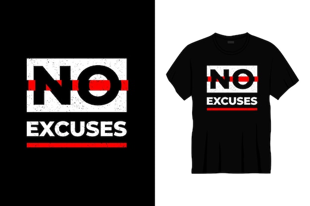 Sin excusas diseño de camiseta de tipografía.