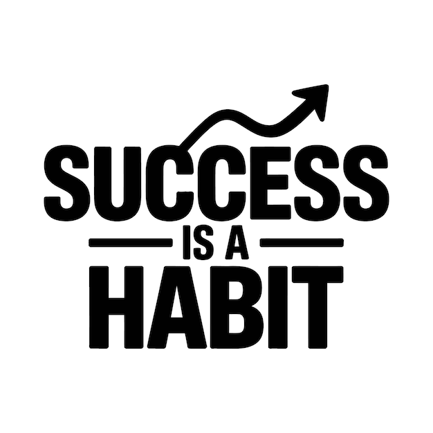 El éxito es un hábito - Tipografía motivacional