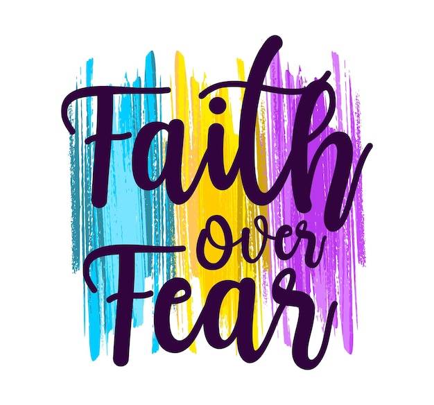 Faith Over Fear Inspirational Quotes Vector Design para camiseta, taza, llavero, diseño de pegatinas