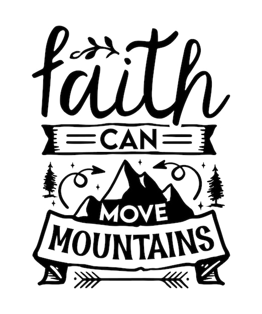 Faith puede mover montañas, diseño de tipografía Faith