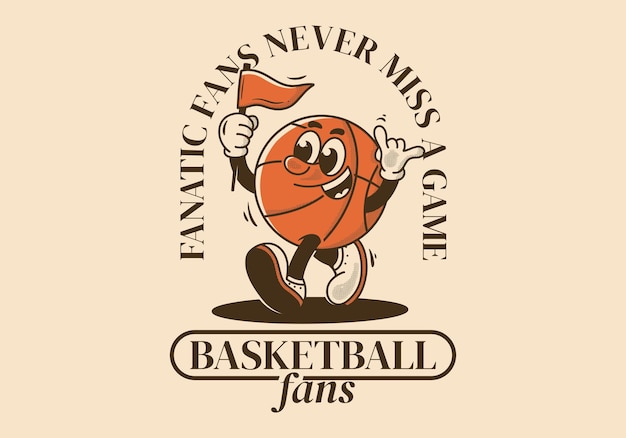 Los fanáticos del baloncesto nunca se pierden un juego Ilustración de personaje de mascota retro de una pelota de baloncesto sosteniendo una bandera triangular