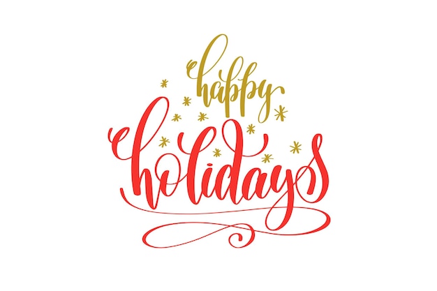 Felices fiestas hand lettering vacaciones inscripción roja y dorada para navidad y año nuevo