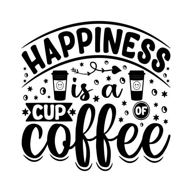 La felicidad es una taza de café.