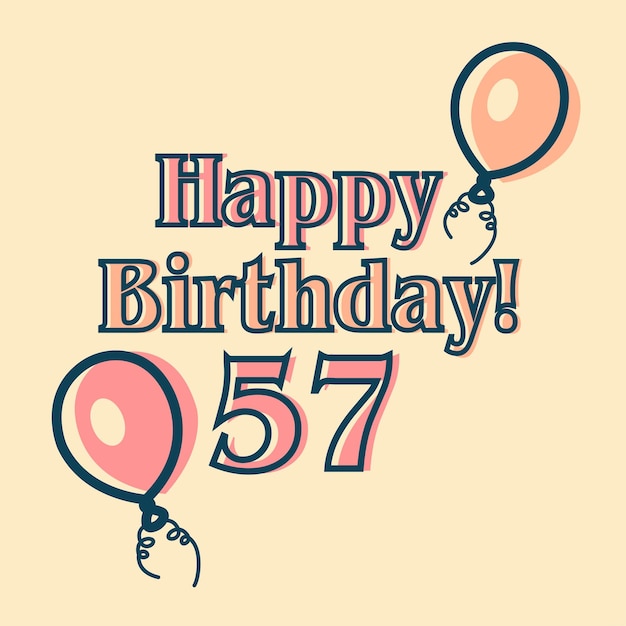 Feliz 57 cumpleaños diseño vectorial tipográfico para tarjetas de felicitación, tarjeta de cumpleaños, tarjeta de invitación.