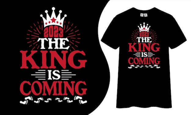 Feliz año nuevo 2023 el rey viene diseño de camiseta