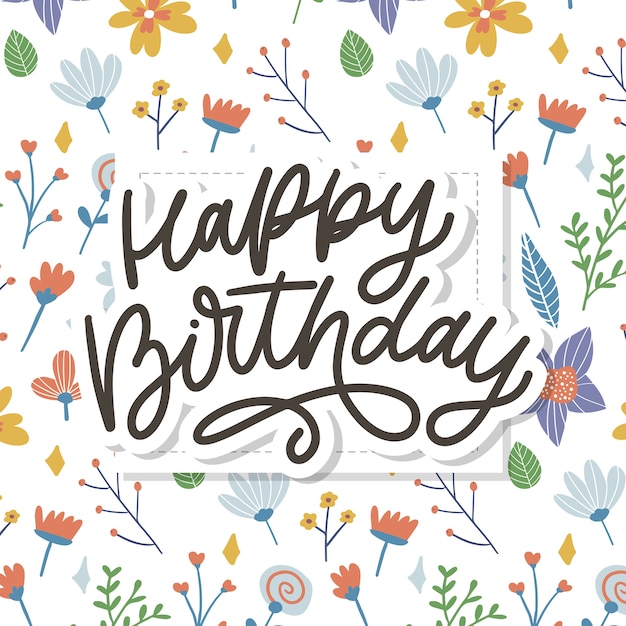 Feliz cumpleaños letras caligrafía lema flores ilustración texto