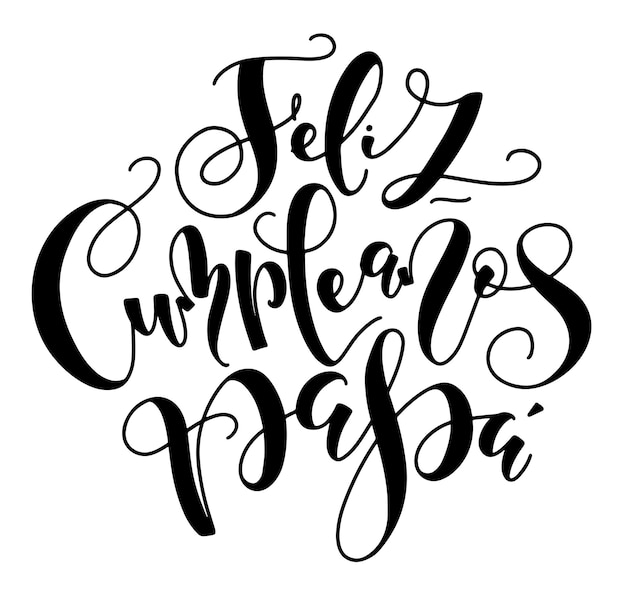 Feliz cumpleaños padre español escrito a mano caligrafía negra