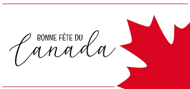 Feliz día de canadá en francés - bonne fete du canada - tarjeta de felicitación con icono de hoja de arce de la bandera nacional de canadá. diseño vectorial simple para el día de canadá con texto, impresión.