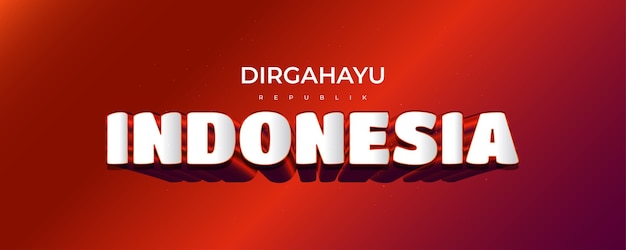 Feliz día de la independencia de Indonesia Banner o póster con texto en 3D Saludo de cumpleaños de Indonesia Dirgahayu Indonesia
