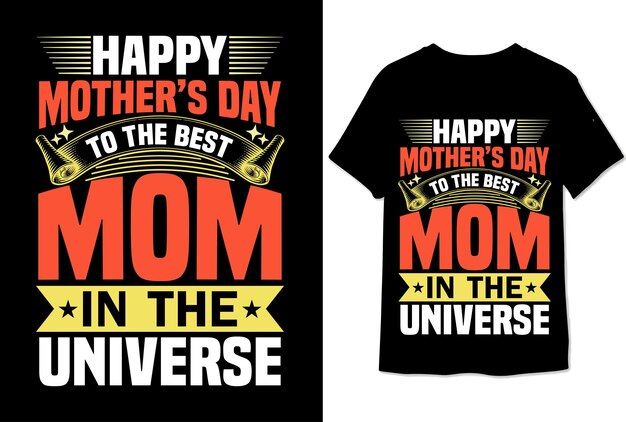 Feliz día de la madre a la mejor mamá del universo camiseta gráfica colorida mamá camiseta