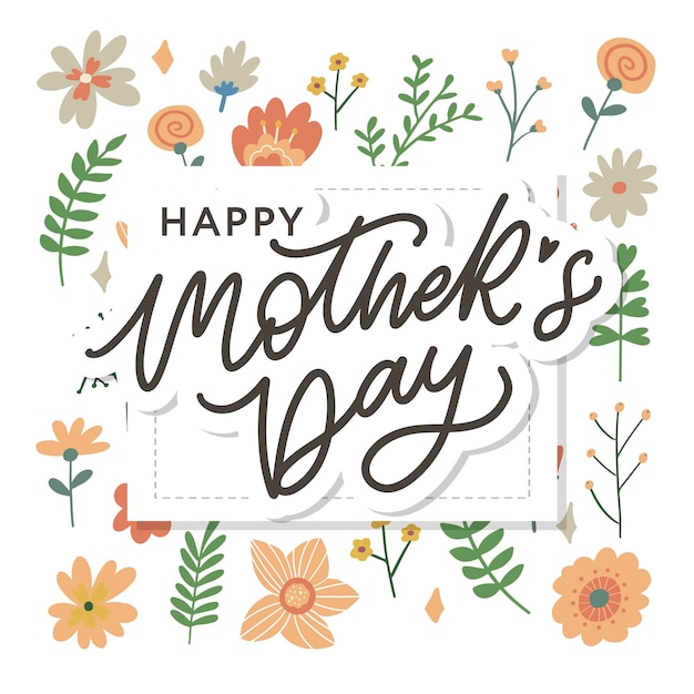 Feliz día de las madres letras caligrafía hecha a mano ilustración vectorial tarjeta del día de las madres con flores