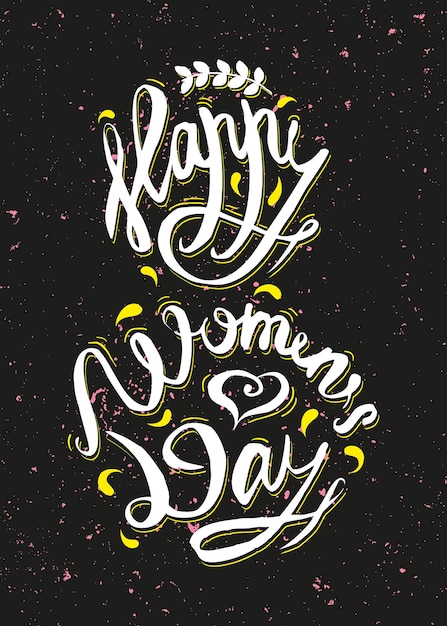 Feliz Día de la Mujer el 8 de marzo. Letras dibujadas a mano. Ilustración para tarjeta de felicitación