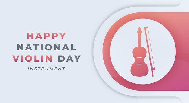 Feliz Día Nacional del Violín Diseño de vectores Ilustración para fondo Cartel Banner Publicidad