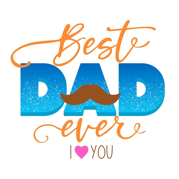 Feliz día del padre, el mejor papá de todos los tiempos