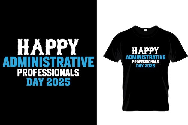 Feliz día de los profesionales administrativos 2025 camiseta