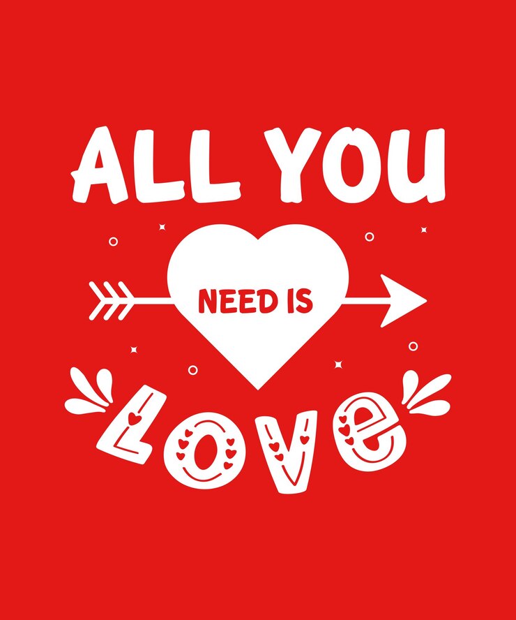 Feliz día de san valentín todo lo que necesitas es amor tipografía citas diseño de camiseta romántica