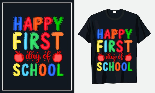 Feliz primer día de clases diseño de camiseta de regreso a la escuela vector premium