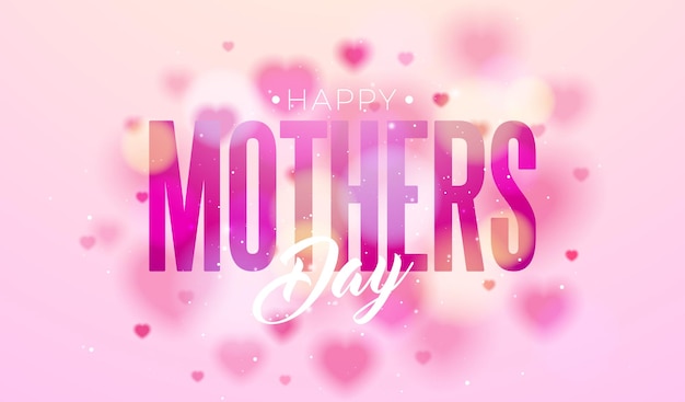 Feliz tarjeta postal del Día de la Madre con corazones borrosos y letra tipográfica Vector Celebración de la madre