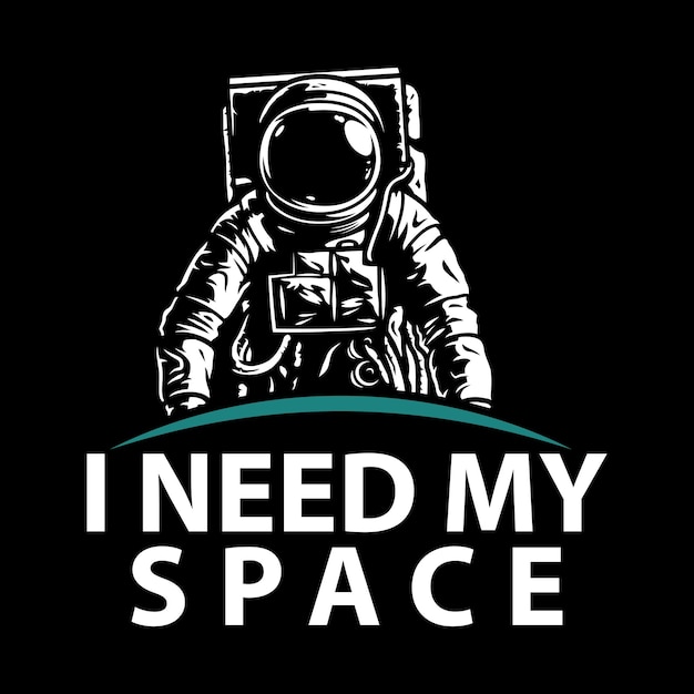 Un fondo negro con una imagen de un astronauta con casco y las palabras necesito mi espacio.