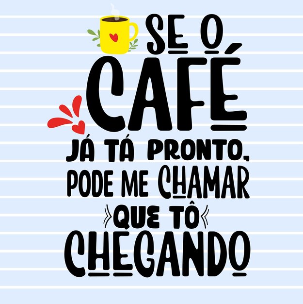 Frase letras cafe em portugues brasileiro