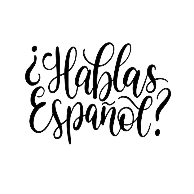 Frase de letras de la mano de Hablas Español traducida en inglés ¿Hablas español sobre fondo blanco?