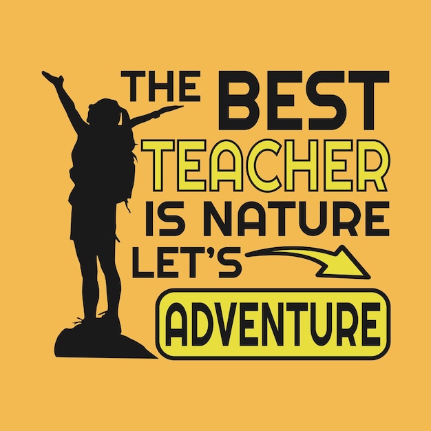 Frase motivacional el mejor maestro es la naturaleza, vamos a la aventura