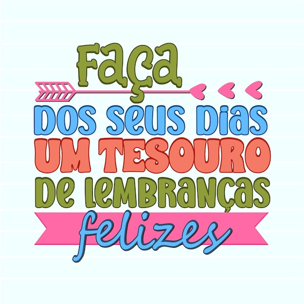 Frase motivadora en portugués brasileño haz de tus días un tesoro de recuerdos felices