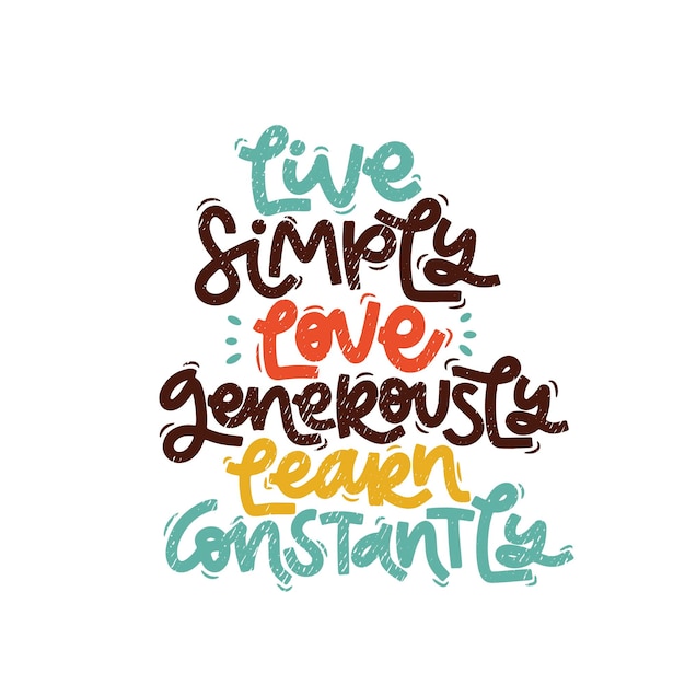 Frases de letras Vive simplemente ama generosamente aprende constantemente Idea para una tarjeta postal