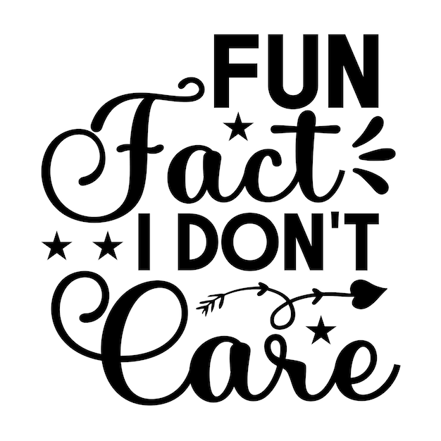 Fun Fact I Don't Care SVG Diseño de camiseta