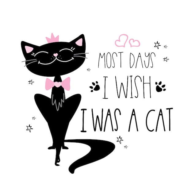 Gato negro y letras la mayor parte del día desearía ser una ilustración vectorial de gato