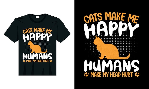 Vector los gatos me hacen feliz, los humanos hacen que me duela la cabeza, el diseño de la camiseta del gato