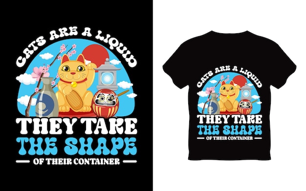 Los gatos son un líquido que toman la forma de su diseño de camiseta de contenedor