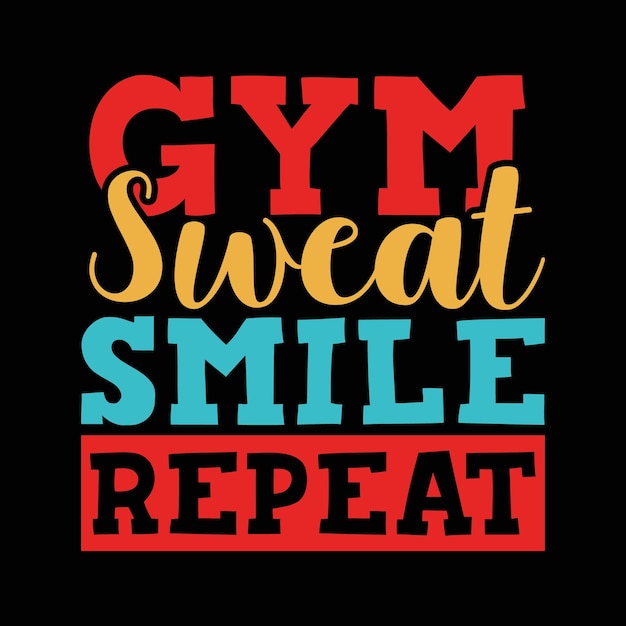 Gimnasio sudor sonrisa repetir fitness tipografía camiseta diseño vector plantilla